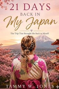 21 Days Back in My Japan: The Trip That Brought Me Back to Myself