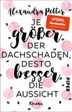 Je Alexandra Potter Je größer der Dachschaden, desto besser die Aussicht