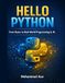Hello Python: From Basics to Real-World Programming & AI