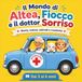 Il Mondo di Altea Fiocco e il dottor Sorriso: Le avventure di una bimba curiosa, di un dolcissimo agnellino e di un veterinario dal cuore grande tra natura, animali, attività creative, a Stella.