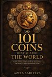 The Oscar Publishing The 101 Coins That Shaped the World Paperback