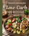 20 Receitas Low Carb: Me ajudaram a perder 40kg