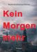 Kein BoD - Books on Demand Kein Morgen mehr