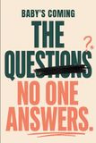 Baby's Coming The Questions No One Answers: 50 Honest Answers on Pregnancy, Birth, and the Fourth Trimester from a Student Midwife Guide To Pregnancy