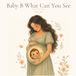 Baby B what can you see