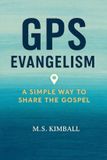 GPS Independently Published GPS Evangelism: A Simple Way to Share the Gospel Paperback