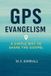 GPS Independently Published GPS Evangelism: A Simple Way to Share the Gospel Paperback