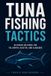 Tuna Libri GmbH Tuna Fishing Tactics