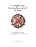 The Mindful Brain: Mandalas Colouring Book for Adults