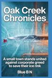 Oak Creek Chronicles 9798192874738