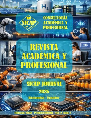 SICAP JOURNAL E1V2N1: CONVERGENCIA TECNOLÓGICA MULTIDISCIPLINARIA: AUTOMATIZACIÓN, ENERGÍA, BIOMÉDICA Y MICROELECTRÓNICA PARA LA INDUSTRIA 5.0.