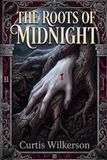 THE ROOTS OF MIDNIGHT