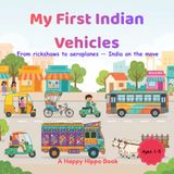My First Indian Vehicles: From rickshaws to aeroplanes — India on the move