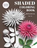 Shaded Coloring Book Vol. II: Botanical Paper Art Sculptures for Adults