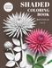 Shaded Coloring Book Vol. II: Botanical Paper Art Sculptures for Adults