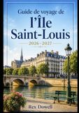 Guide Île Saint-Louis 2026–2027 Travel Guide