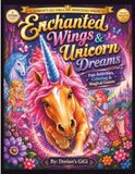 ENCHANTED WINGS & UNICORN DREAMS: FUN ACTIVITIES, COLORING, & MAGICAL GAMES