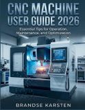 CNC Independently Published CNC Machine User Guide 2026