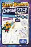 AllenaMente! Enigmistica Spaziale con Staro Bravera. Per bambini 6-9 anni, con soluzioni: Giochi di logica, enigmi e rompicapo tra stelle e galassie