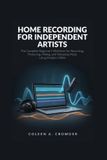 Home Independently Published Home Recording for Independent Artists