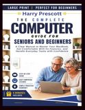 THE COMPLETE COMPUTER GUIDE / SENIORS AND BEGINNERS / 9781804340009