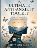 The Ultimate Anti-Anxiety Toolkit