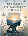 The Ultimate Anti-Anxiety Toolkit