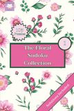 The Floral Sudoku Collection: Vol 1: 105 Large Print Puzzles for Stress Relief | Portable 6x9 Travel Size | Solutions Included | 18pt Font | Easy