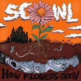 How Scowl - How Flowers Grow (CD)