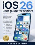 IOS 26 USER GUIDE FOR SENIORS