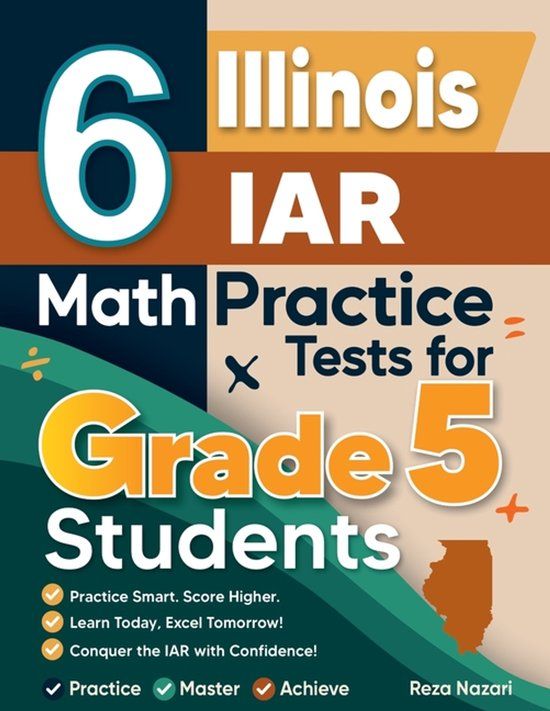 6 Effortless Math Education 6 Illinois IAR Grade 5 Math Practice Tests