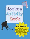 Hockey Hockey Activity Book: Activity Book for Hockey Players | 100 Pages of games, puzzles, mazes, coloring pages and more!