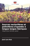 Sources Iberian Long-Tongued Apoidea Nectariferous and Polliniferous Sources: (Megachilidae, Melittidae, Apidae)