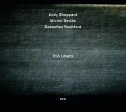 Outhere Andy Sheppard, Michel Benita, Sebastian Rochford - Trio Libero (CD)