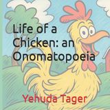 The Independently Published The Life of a Chicken Paperback