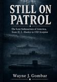 "Still on Patrol": The Lost Submarines of American Naval History From the H. L. Hunley to the USS Scorpion