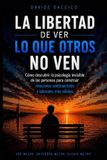 LA Independently Published La Libertad de Ver Lo Que Otros No Ven Paperback
