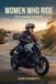 Women Libri GmbH Women Who Ride: The Complete Guide for New Female Motorcyclists Paperback