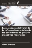 La OmniScriptum SRL La relevancia del valor de la información contable de las sociedades de gestión de activos nigerianas Paperback