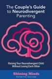 The Grete Books Shining Minds-The Couple's Guide to Neurodivergent Parenting