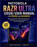 Motorola Smart Tech User Guide- Motorola Razr Ultra (2026) User Manual for Seniors and Beginners