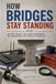 How Independently Published How Bridges Stay Standing: Loads, fatigue, inspections, materials, and maintenance decisions Paperback