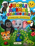 Jungle Animal Coloring Book for Kids: 100 Jungle Animals to Color Plus 99 Fun Facts to Learn — A Big Wildlife Coloring Book for Boys and Girls Ages 3-8
