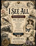 The I See All The World's First Visual Encyclopedia - I See All (Restored, Blank-Back Art & Craft Edition): 100+ Plates in Each Part for Scrapbooking, Mixed Media, ... Ephemera and Vintage Decor: Volume 1-Part 3