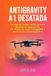 ANTIGRAVITY A1 DESATADA: La guía de campo definitiva para dominar el vuelo en 8K, los modos de vuelo inteligentes y la narrativa cinematográfica