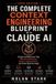 The Independently Published The Complete Context Engineering Blueprint with Claude AI: Design Architectures That Maximize Reasoning, Reduce Hallucinations, and Scale Business App Paperback
