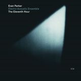 Outhere Evan Parker Electro-Acoustic Ensemble - The Eleventh Hour (CD)