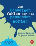Dumme Heye Dumme Sprüche für jeden Anlass Tagesabreißkalender 2027