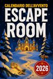 Calendario dell’Avvento Escape Room: 24 Giorni di Enigmi Interattivi, Giochi di Logica e Misteri da Risolvere in Famiglia | Libro Per Adulti e Bambini da 8 Anni
