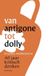Houtekiet Van Antigone tot Dolly